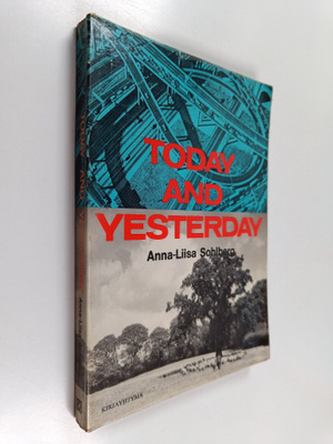 Anna-Liisa Sohlberg : Today and yesterday : a British-Ame...