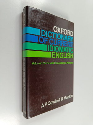 A. P. Cowie : Oxford dictionary of current idiomatic Engl...