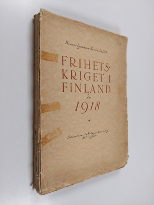 Hannes; Soikkeli Ignatius : Frihetskriget i Finland år 1918