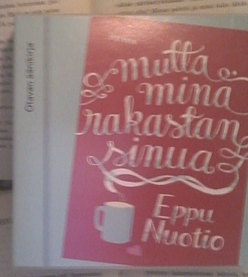 Eppu Nuotio - Mutta minä rakastan sinua (äänikirja, CD)