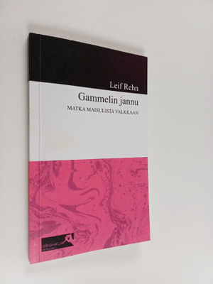 Leif Rehn : Gammelin Jannu : Matka Maisulista Valkkaan