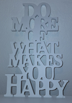 Koristekyltti Do more of what makes you happy