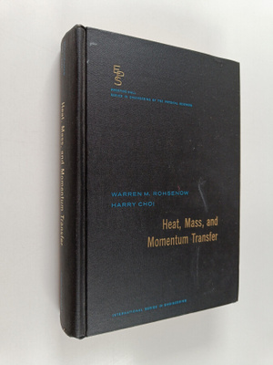 Warren M. Rohsenow : Heat, mass, and momentum transfer