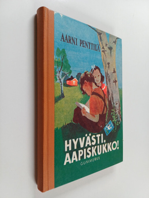 Aarni Penttilä : Hyvästi, aapiskukko!