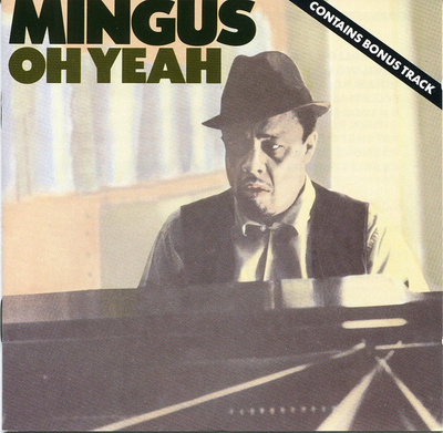 MINGUS - OH YEAH