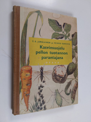 Eino Armas Jamalainen : Kasvinsuojelu pellon tuotannon pa...