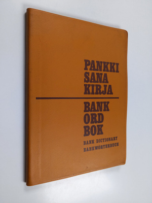 Horst (toim.) Wilke : Pankkisanakirja = Bankordbok = Bank...