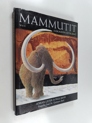 Adrian Lister : Mammutit : jääkauden jättiläiset
