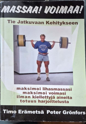 Erämetsä Timo, Grönfors Peter: MASSAA! VOIMAA!