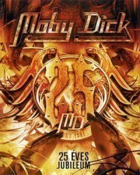 Moby Dick - 25 e´ves Jubileum
