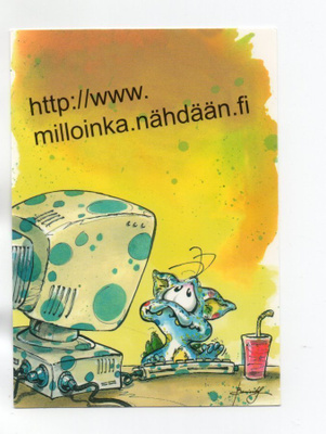 "...WWW..MILLOINKA NÄHDÄÄN...?..." -KORTTI