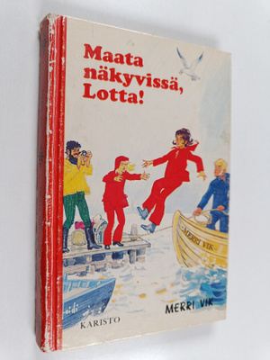 Merri Vik : Maata näkyvissä, Lotta!