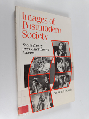 Norman K. Denzin : Images of postmodern society : social ...