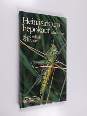 Åke Sandhall : Heinäsirkat ja hepokatit sukulaisineen : u...