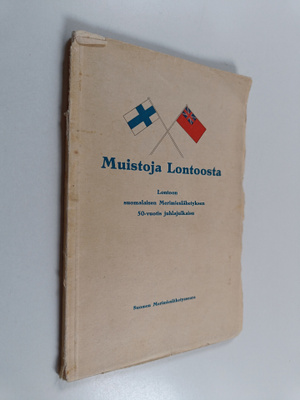 Muistoja Lontoosta : Lontoon suomalaisen Merimieslähetyks...