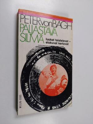 Peter von Bagh : Paljastava silmä : luokat taistelevat - ...