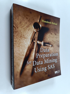 Mamdouh Refaat : Data Preparation for Data Mining Using SAS