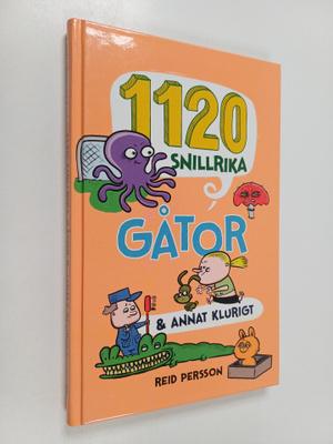 Reid Persson : 1120 snillrika gåtor & annat klurigt