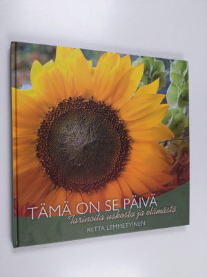 Riitta Lemmetyinen : Tämä on se päivä : tarinoita uskosta...