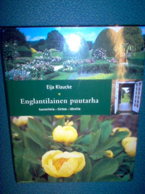 Eija Klaucke  : Englantilainen puutarha ( 1 p.2001) Sis.pk:t