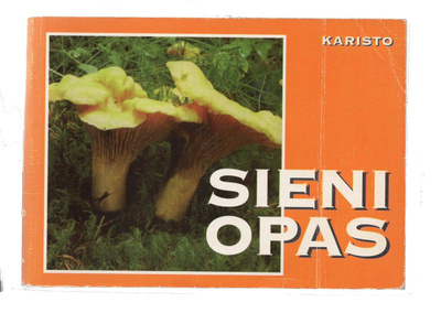 Karisto - SIENIOPAS, 301 s., 124 sienen esittelyt värikuvin