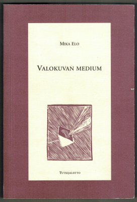 Mika Elo : Valokuvan medium