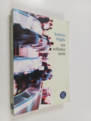 Kathrin Röggla : Wir schlafen nicht - Roman