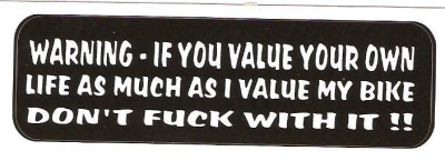 Warning - If You Value Your Own Life...  - Uusi prätkätarra