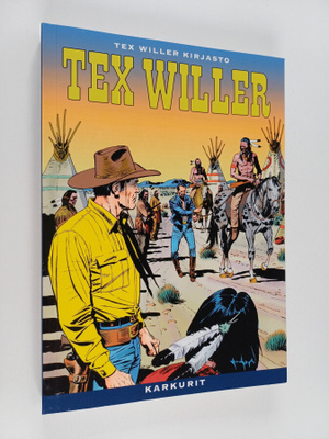Gianluigi Bonelli : Tex Willer Kirjasto 74: Karkurit