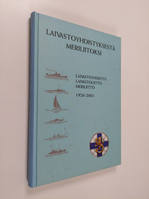 Visa Auvinen : Laivastoyhdistyksestä Meriliitoksi : Laiva...
