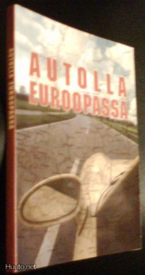Autolla Euroopassa - automatkan suunnitteluopas (Sis.pk:t)