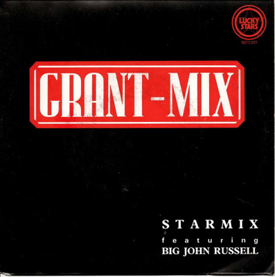 STARMIX feat. BIG JOHN RUSSELL: Grant Mix / Whole  7"kk