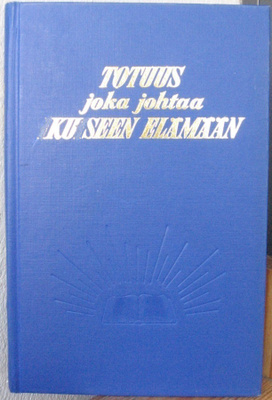 Totuus joka johtaa ikuiseen elämään. 191 s.