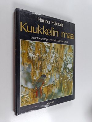 Hannu Hautala : Kuukkelin maa : luontokuvaajan vuosi Kuus...