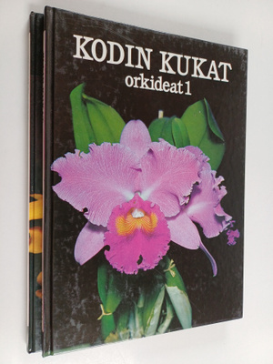 Kodin kukat : Orkideat 1-2