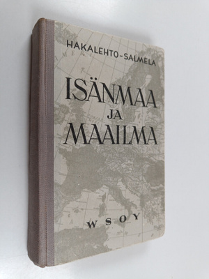 Alma Hakalehto : Isänmaa ja maailma : kansakoulun maantieto