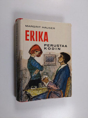 Margrit Hauser : Erika perustaa kodin : romaani tytöille