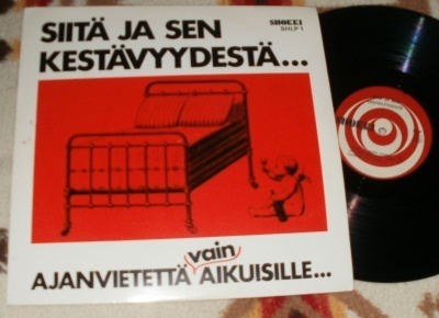 SIITÄ JA SEN KESTÄVYYDESTÄ ~ Ajanvietettä Aikuisille ~ LP
