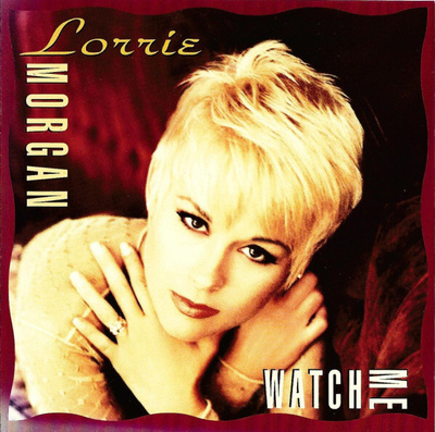 Lorrie Morgan - Watch Me (CD) MINT!!