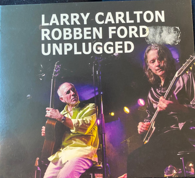 Larry Carlton & Robben Ford: Unplugged cd