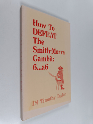 Timothy W. Taylor : How to Defeat the Smith-Morra Gambit ...