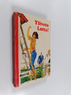 Merri Vik : Yliveto Lotta!