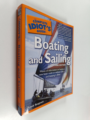 Frank Sargeant : Complete Idiot's Guide to Boating and Sa...