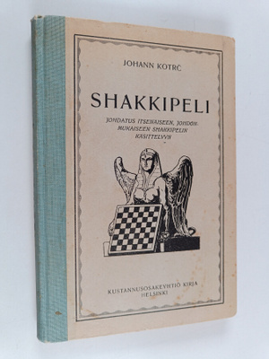 Johann Kotrc ym. : Shakkipeli - johdatus itsenäiseen, joh...