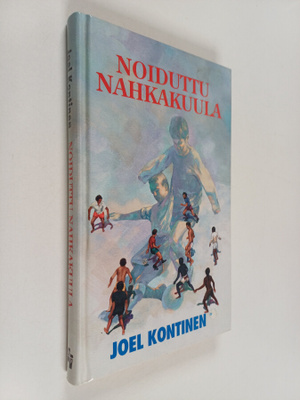 Joel Kontinen : Noiduttu nahkakuula
