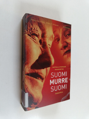Riikka Tervonen : Suomi-murre-suomi matkalle mukaan maaku...