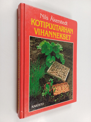 Nils Åkerstedt : Kotipuutarhan vihannekset : luonnonmukai...