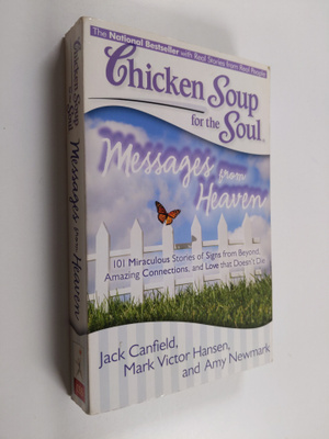 Mark Victor Hansen ym. : Chicken Soup for the Soul: Messa...