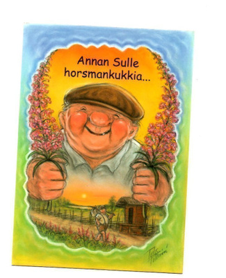 °°ANNAN SULLE HORSMANKUKKIA...°° -KORTTI / HÖRÖLÄ