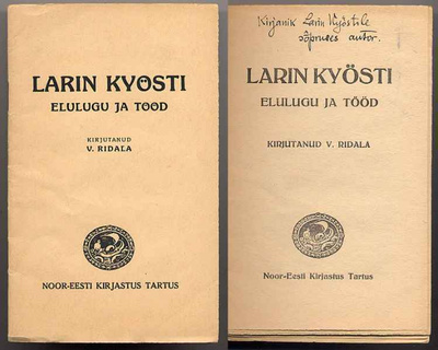V. Ridala: Larin Kyösti: Elulugu ja tööd (1p, omiste,1928